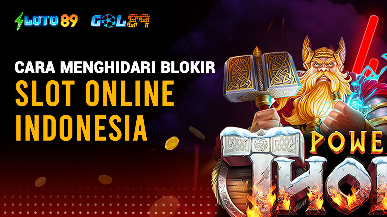 Cara menghindari blokir Slot Online Indonesia